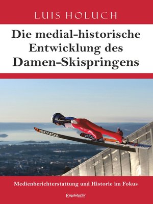 cover image of Die medial-historische Entwicklung des Damen-Skispringens